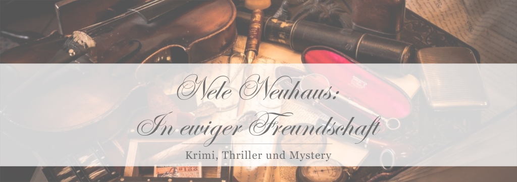 Nele Neuhaus: In ewiger Freundschaft | Rezension