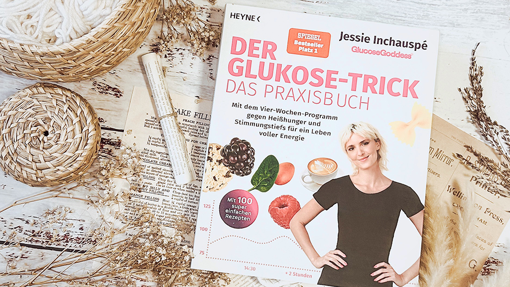 Jessie Inchauspé: Der Glukose-Trick – das Praxisbuch | Rezension